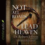 Not All Roads Lead to Heaven