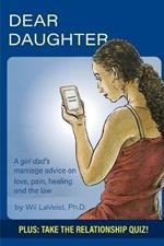 Dear Daughter: A girl dad's marriage advice on love, pain, healing and the law