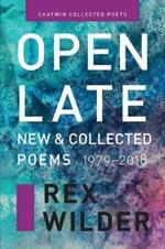 Open Late: New & Collected Poems (1979-2018).