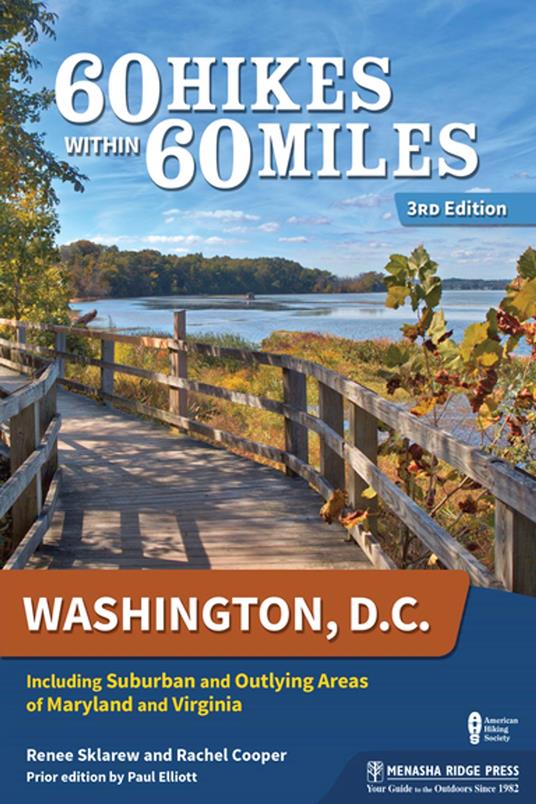 60 Hikes Within 60 Miles: Washington, D.C.