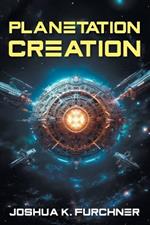 Planetation Creation