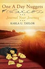 One a Day Nuggets for Success: Journal Your Journey