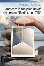 Aumenta la tua produttività nell’era dell’iPad® e del GTD®