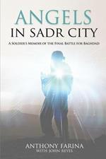 Angels in Sadr City: A Soldier's Memoir of the Final Battle for Baghdad