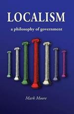 Localism: A Philosophy of Government