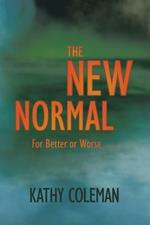 The New Normal: For Better or Worse