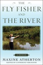 The Fly Fisher and the River