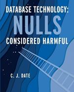 Database Technology: Nulls Considered Harmful