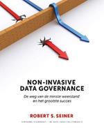 Non-Invasive Data Governance: De weg van de minste weerstand en het grootste succes