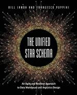 The Unified Star Schema: An Agile and Resilient Approach to Data Warehouse and Analytics Design