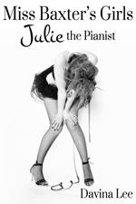 Miss Baxter's Girls Book 1: Julie the Pianist