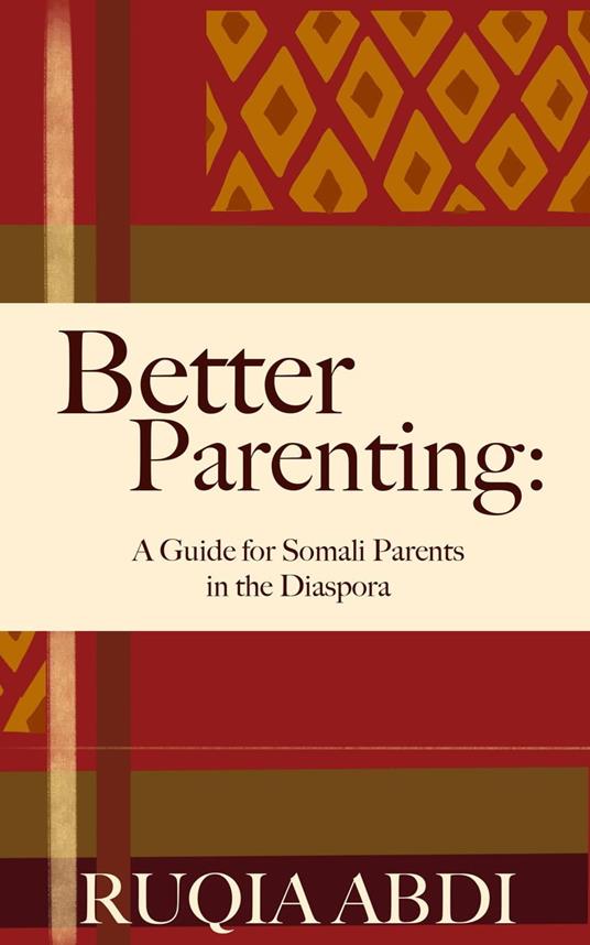 Better Parenting: A Guide for Somali Parents in the Diaspora