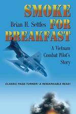 Smoke for Breakfast: A Vietnam Combat Pilot's Story