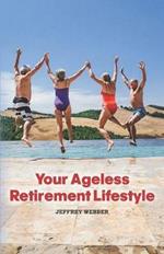 Your Ageless Retirement Lifestyle