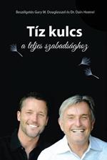 Tiz kulcs a teljes szabadsaghoz - The Ten Keys Hungarian