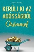 KERUELJ KI AZ ADOSSAGBOL OEROEMMEL (Hungarian)