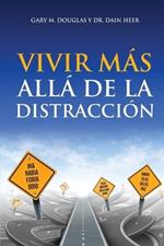 Vivir mas alla de la distraccion (Spanish)