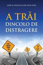 A Trai Dincolo De Distragere (Romanian)