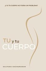 TU Y TU CUERPO (Spanish)