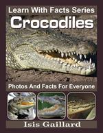 Crocodiles Photos and Facts for Everyone