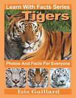 Tigers Photos and Facts for Everyone