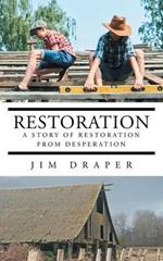 Restoration: A Story of Restoration from Desperation