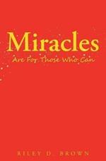 Miracles Are for Those Who Can