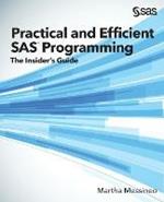 Practical and Efficient SAS Programming: The Insider's Guide