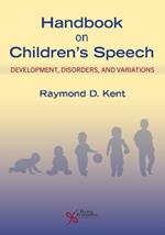 Handbook on Children's Speech: Development, Disorders, and Variations