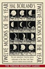 Hal Borland's: Twelve Moons of the Year