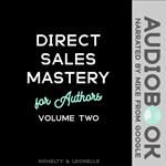 Direct Sales Mastery for Authors Volume 2