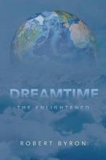 Dreamtime: The Enlightened