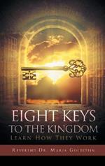 Eight Keys to the Kingdom: Learn How They Work