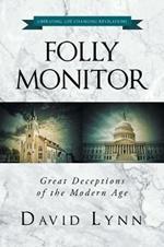 Folly Monitor: Great Deceptions of the Modern Age