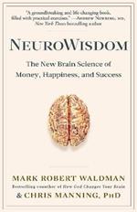 NeuroWisdom: The New Brain Science of Money, Happiness, and Success