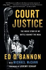 Court Justice: The Inside Story of My Battle Against the NCAA