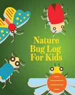 Nature Bug Log For Kids: Insects and Spiders Nature Study Outdoor Science Notebook