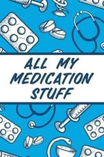 All My Medication Stuff: Medicine Health Tracker Personal Medications Log