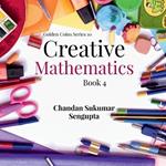 Creative Mathematics: Book 4