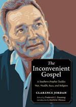 The Inconvenient Gospel: A Southern Prophet Tackles War, Wealth, Race, and Religion