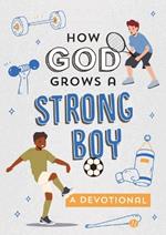 How God Grows a Strong Boy: A Devotional