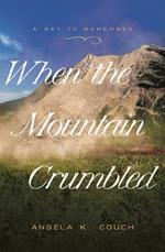 When the Mountain Crumbled: Volume 4