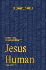 Jesus Human: Primer for a Common Humanity