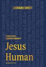 Jesus Human: Primer for a Common Humanity