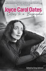 Joyce Carol Oates: Letters to a Biographer