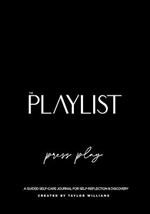 The Playlist: A Guided Self-Care Journal For Self-Reflection & Discovery