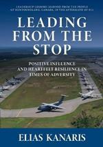 Leading from the Stop: Positive Influence and Heartfelt Resilience in Times of Adversity