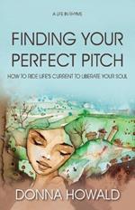 Finding Your Perfect Pitch: How to Ride Life's Current to Librate Your Soul