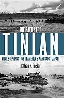 The Battle for Tinian: Vital Stepping Stone in America’s War Against Japan