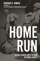 Home Run: Allied Escape and Evasion in World War II